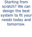 Starting from scratch? We can